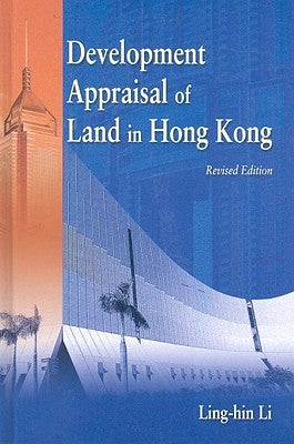 Development Appraisal of Land in Hong Kong by Li, Ling-Hin