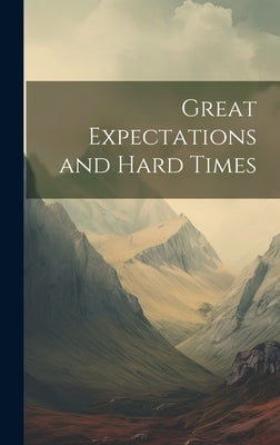 Great Expectations and Hard Times by Anonymous