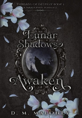 Lunar Shadows: Awaken by Maloney, D. M.