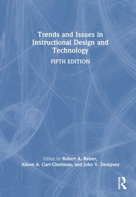 Trends and Issues in Instructional Design and Technology by Reiser, Robert A.