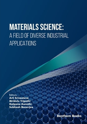 Materials Science: A Field of Diverse Industrial Applications by Tripathi, Mridula