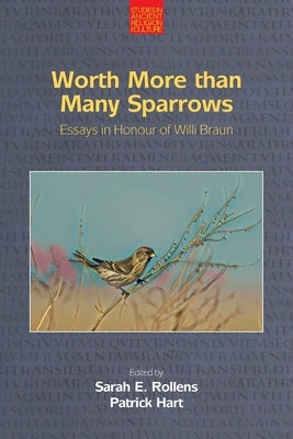Worth More Than Many Sparrows: Essays in Honour of Willi Braun by Hart, Patrick