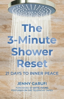 The 3 Minute Shower Reset: 21 Days to Inner Peace: 21 Days to Inner Peace. by Garufi, Jenny