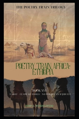 Poetry Train Africa: Ethiopia 16: D'jibouti by Wordslinger, John E.