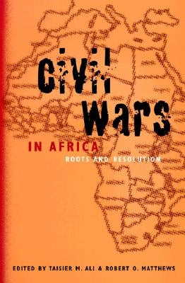 Civil Wars in Africa: Roots and Resolution by Ali, Taisier M.