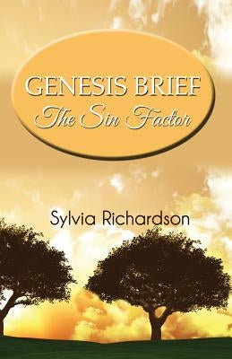 Genesis Brief: The Sin Factor by Richardson, Sylvia R.