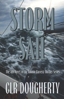 Storm Sail - A Connie Barrera Thriller by Dougherty, C. L. R.