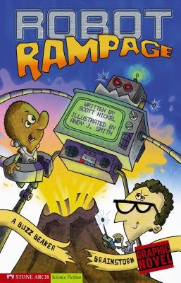 Robot Rampage: A Buzz Beaker Brainstorm by Nickel, Scott