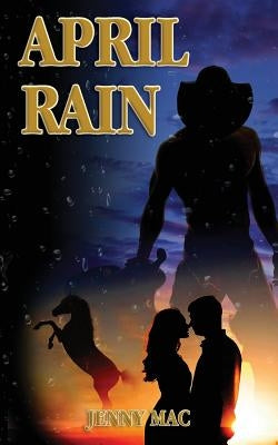April Rain: Rural Romance Outback Australia by Mac, Jenny