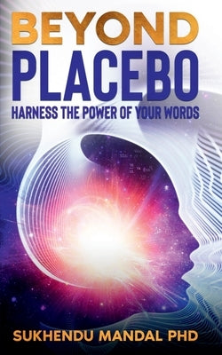 Beyond Placebo by Mandal, Sukhendu