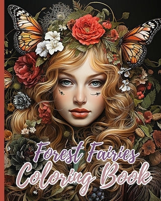 Forest Fairies Coloring Book For Adults: Magical fairies coloring book for Relaxation and Mindfulness, Magical Designs by Nguyen, Thy