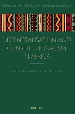 Decentralization and Constitutionalism in Africa by Fombad, Charles M.