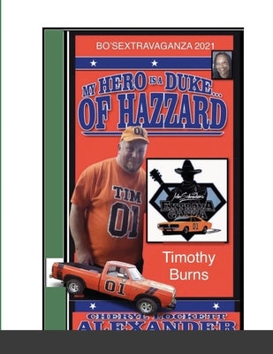 My Hero Is a Duke...of Hazzard Bo'sextravaganza Fan Photos, Timothy Burns Edition by Alexander, Cheryl Lockett