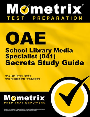 Oae School Library Media Specialist (041) Secrets Study Guide: Oae Test Review for the Ohio Assessments for Educators by Mometrix Ohio Teacher Certification Test