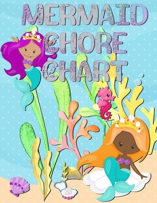 Mermaid Chore Chart: Kids Weekly Chore Chart Tracker by Tracker, Daily
