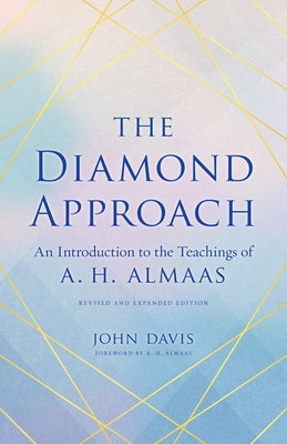 The Diamond Approach: An Introduction to the Teachings of A. H. Almaas by Davis, John