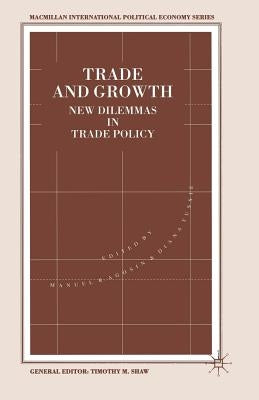 Trade and Growth: New Dilemmas in Trade Policy by Tussie, Diana