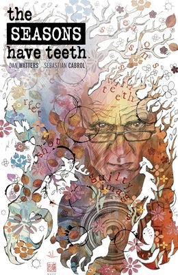 The Seasons Have Teeth by Watters, Dan