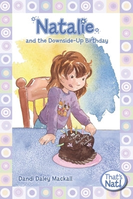 Natalie and the Downside-Up Birthday by Mackall, Dandi Daley