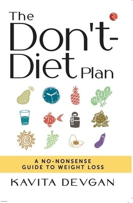 The Don't Diet Plan by Devgan, Kavita