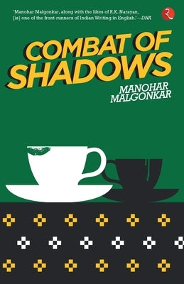 Combat of Shadows by Malgonkar, Manohar
