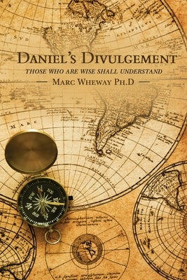 Daniel's Divulgement by Wheway, Marc R.