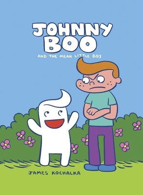 Johnny Boo and the Mean Little Boy (Johnny Boo Book 4) by Kochalka, James