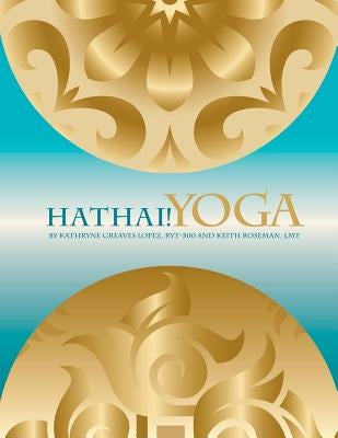 Hathai! Yoga: A Fusion of Hatha and Thai Yoga by Salas, Sandra