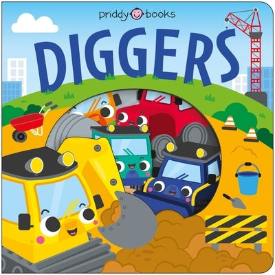 Diggers (Take a Peek!): Peep Through to Find All the Friends! by Priddy Books