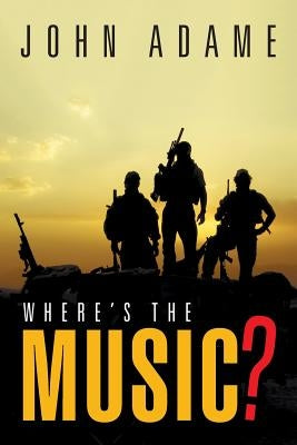 Where's the Music? by Adame, John