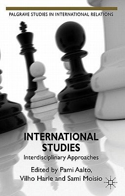 International Studies: Interdisciplinary Approaches by Aalto, P.