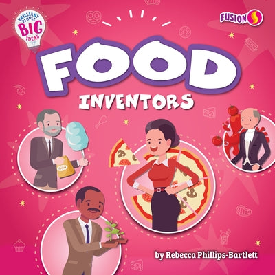 Food Inventors by Phillips-Bartlett, Rebecca