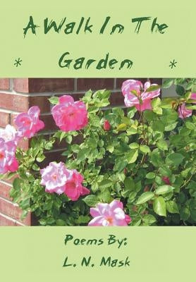 A Walk in the Garden by Mask, L. N.