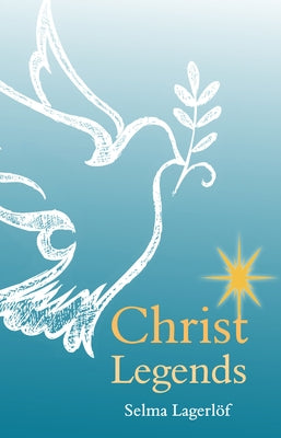 Christ Legends by Lagerlöf, Selma