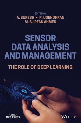 Sensor Data Analysis and Management: The Role of Deep Learning by Suresh, A.