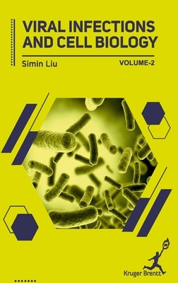 Viral Infections and Cell Biology Vol 2 by Liu, Simin