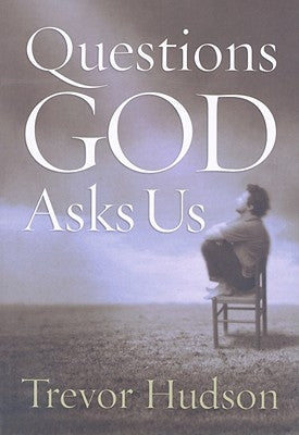 Questions God Asks Us by Hudson, Trevor