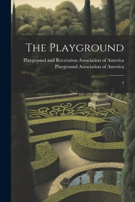 The Playground: 3 by Playground Association of America