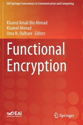 Functional Encryption by Ahmad, Khairol Amali Bin