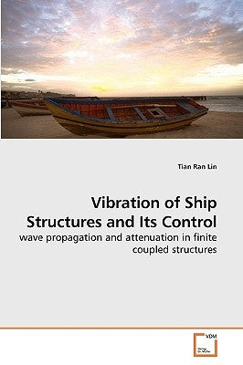 Vibration of Ship Structures and Its Control by Lin, Tian Ran