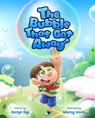 The Bubble That Got Away by Byk, Austyn