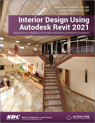 Interior Design Using Autodesk Revit 2021 by Stine, Daniel John