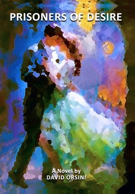 Prisoners of Desire by Orsini, David