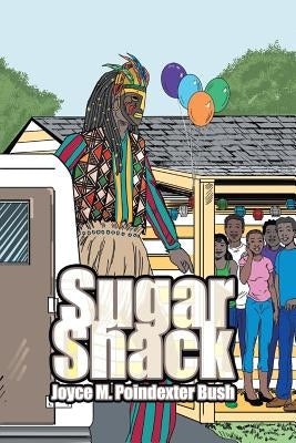 Sugar Shack by Poindexter Bush, Joyce M.