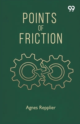 Points Of Friction by Repplier, Agnes