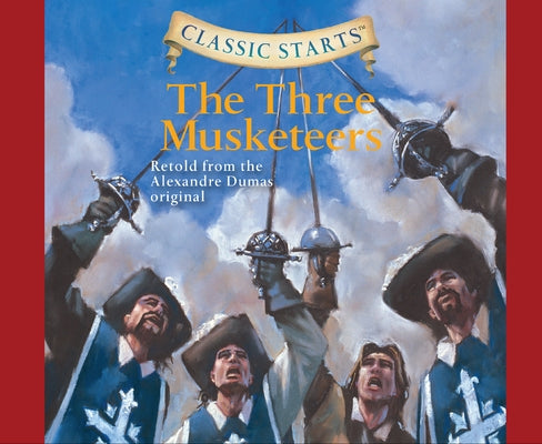 Classic Starts(r): The Three Musketeers Volume 32 by Dumas, Alexandre
