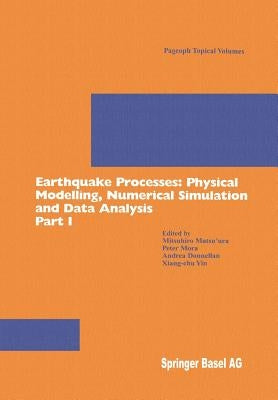 Earthquake Processes: Physical Modelling, Numerical Simulation and Data Analysis Part I by Matsu'ura, Mitsuhiro