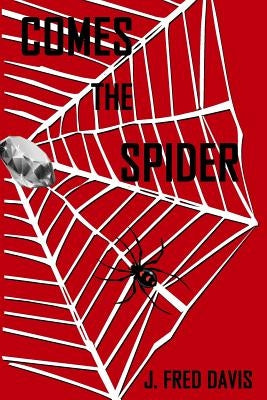 Comes The Spider by Davis, J. Fred