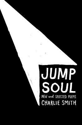 Jump Soul: New and Selected Poems by Smith, Charlie