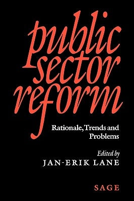 Public Sector Reform: Rationale, Trends and Problems by Lane, Jan-Erik